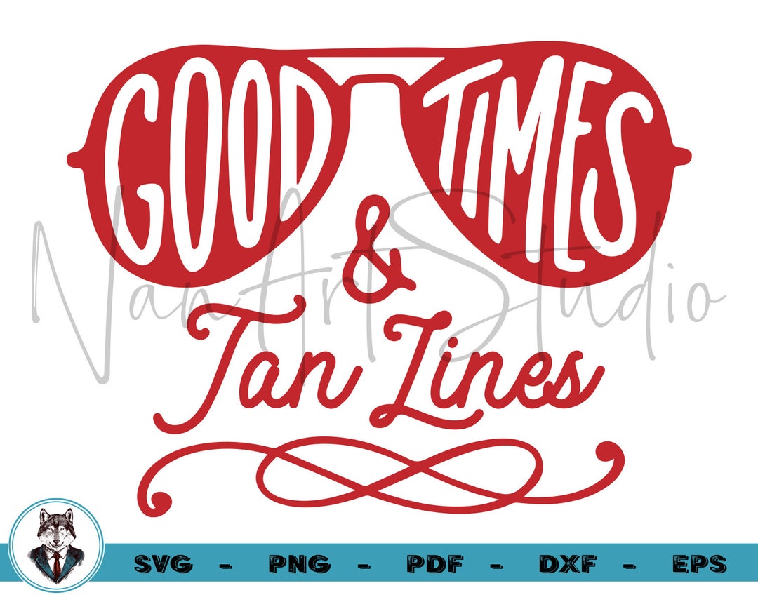 Good Times and Tan Lines Svg Beach Svg Beaching Quote Svg - Etsy