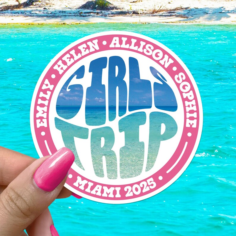 Girls Trip 2025 Custom Sticker Sea Beach Vacation Vacay Travel Decal Waterproof Vinyl Stickers Personalized Girls Trip Gifts