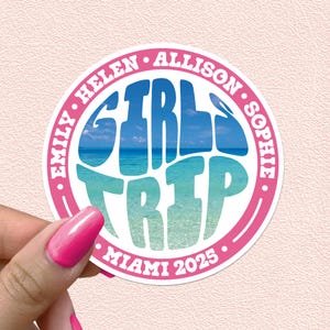 Girls Trip 2025 Custom Sticker Sea Beach Vacation Vacay Travel Decal Waterproof Vinyl Stickers Personalized Girls Trip Gifts