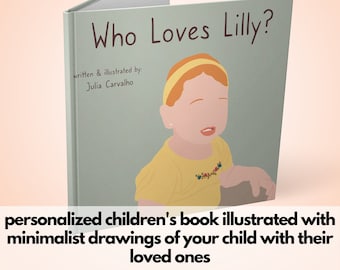 Who Loves [YOUR CHILD'S NAME]? | Personalized Childrens Picture Book | Bedtime Story w/ Minimalist Illustrations of Child with Loved Ones
