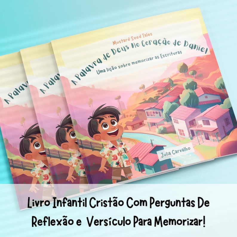 A Palavra de Deus no Coração de Daniel - livro infantil cristao com perguntas de reflexao e versiculo para memorizar