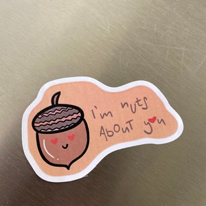 I&#39;m Nuts About You Sticker | Fall Pun Sticker | Leaf Sticker | Autumnal Encouragement | Encouraging Sticker | Water Bottle & Laptop Sticker