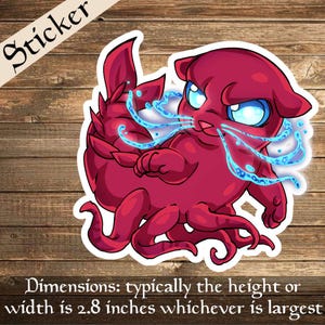 May include: A die-cut sticker featuring a maroon, hybrid creature with cat-like ears, a scorpion tail, and octopus tentacles. The creature has glowing blue eyes and blue water-like whiskers. Text on the sticker states dimensions are 2.8 inches.