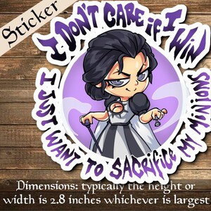 Puede incluir: Una pegatina con una ilustración de dibujos animados de una mujer con un vestido blanco y negro, sosteniendo un bastón y un objeto pequeño. El texto dice "I DON'T CARE IF I WIN, I JUST WANT TO SACRIFICE MY MINIONS." La pegatina mide unos 7,1 cm.
