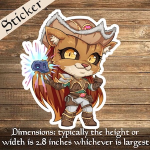 May include: A cartoon sticker of a female cat-like character wearing a brown and white hat with a pink gem. She is wearing brown leather boots and a green and brown outfit. She is holding a blue glowing orb in her left hand. The sticker is 2.8 inches wide.