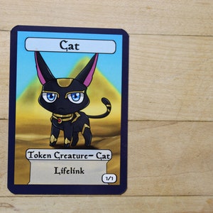 cat w lifelink Token singles for  alter art proxy in Edh,standard,commander,vintage,and modern that are cute af!