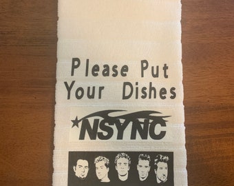 Put Your Dished *Nsync Dish Towel