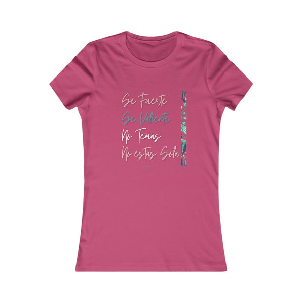 Se Fuerte Se Valiente | Women's Favorite Tee | Playera Mujer