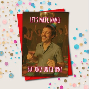 Personalised &#39;Let&#39;s Party Until 9pm&#39; Gay Disco Birthday Card, Personalised Gay Birthday Card, Funny Artwork Personalised Blank Birthday Card