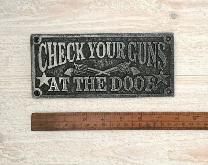 CHECK YOUR GUNS \ Cast Iron Room Door Plaque \ Vintage Industrial Wall Sign