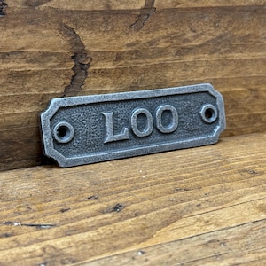 LOO \ Cast Iron Rustic Metal Industrial Style Heavy Plaque Sign \ Bathroom Toilet