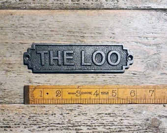 THE LOO \ Cast Iron Room Door Plaque Wall Sign \ Vintage Retro Industrial \