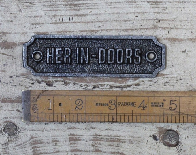 HER IN DOORS Cast Iron Door Plaque, Wall Sign, Retro, Vintage, Antique, Industrial