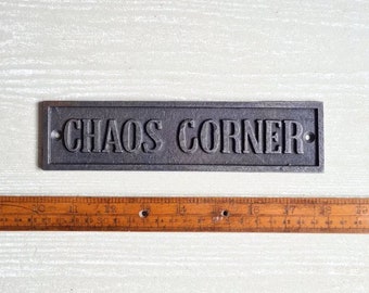 CHAOS CORNER \ Cast Iron Room Door Plaque \ Rustic Industrial Wall Sign