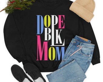 Dope Black Mom Crewneck Sweatshirt| Mom Sweatshirt| Mama Sweatshirt| Gift for mom| New mom gift| African American Gifts| Mothers day gift