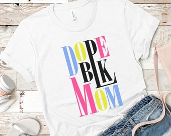 Dope Black Mom Jersey tshirt| Mom Shirt| Mama Shirt| Mom Life Shirt| Gift for mom| New mom gift| African American Gifts| Mothers day gift