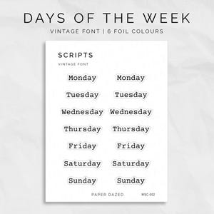 May include: A sheet of stickers with the days of the week written in a vintage font. The stickers are white with black text and are arranged in two columns. The text on the stickers reads: Monday, Tuesday, Wednesday, Thursday, Friday, Saturday, Sunday.