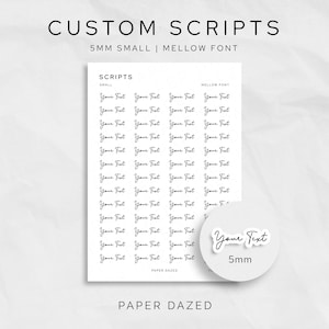 May include: A white sheet of custom script stickers featuring the text "Your Text" in a small 5mm mellow font. The sheet includes multiple rows of black cursive labels, with a circular inset showing a single sticker and the 5mm measurement.