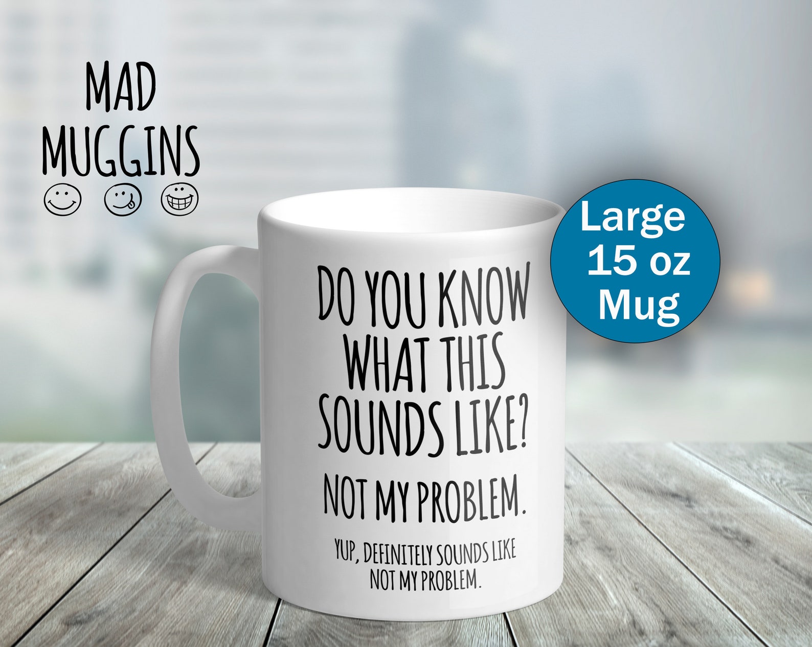 Sounds Like Not My Problem Coffee Mug Funny Mug Sarcastic Etsy