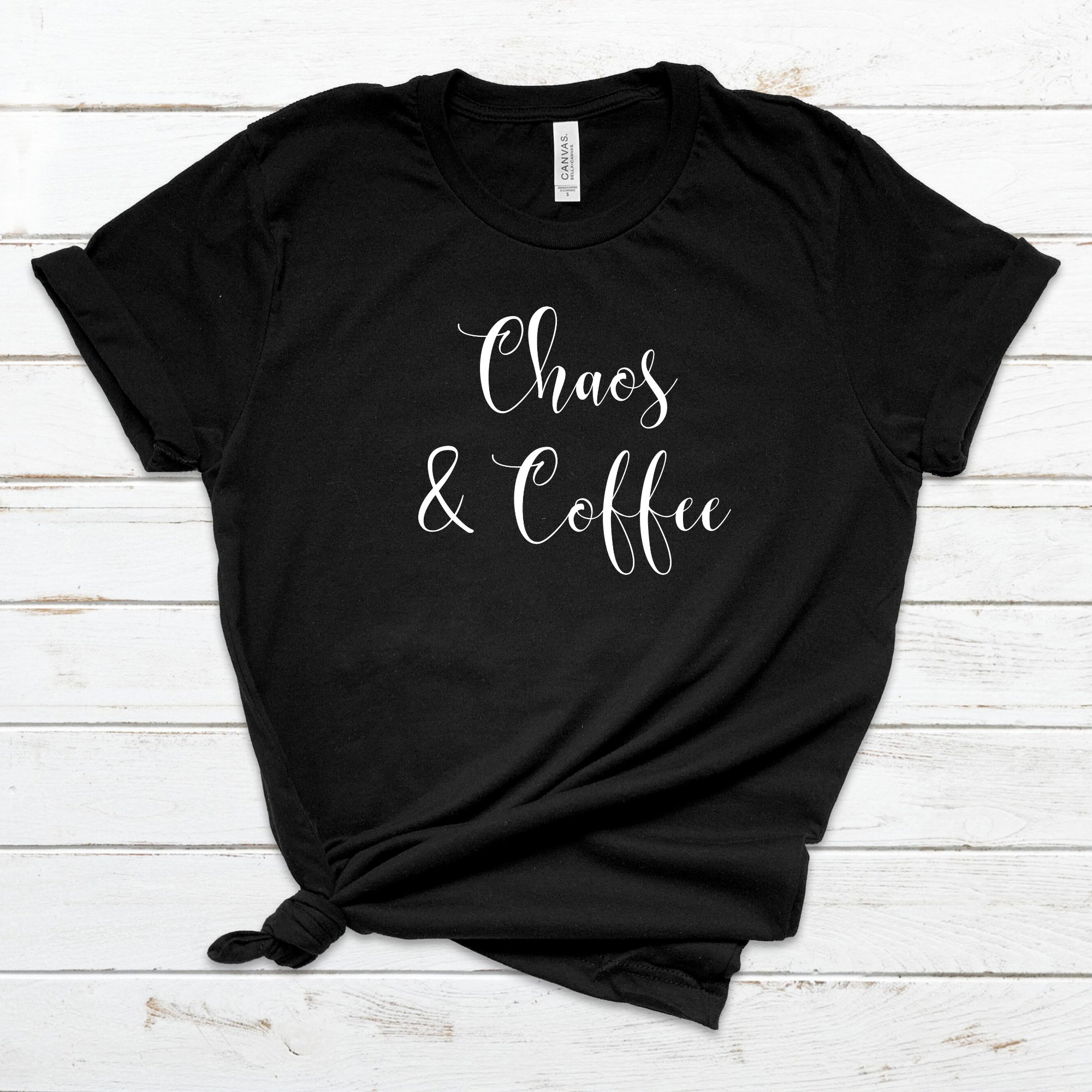 Chaos and Coffee Shirt Chaos Coffee Caffeine Shirt Caffeine | Etsy