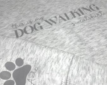 Personalised - This is My Dog Walking Sweatshirt
