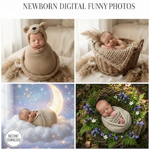 May include: A collage of newborn digital photos. One image shows a baby wrapped in a bear-themed outfit. Another shows a baby in a woven basket. A third shows a baby on a cloud with a moon backdrop. The last shows a baby in a floral wreath. Text: NEWBORN DIGITAL FUNNY PHOTOS, INSTANT DOWNLOAD.