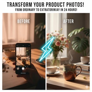 May include: Image comparison demonstrating product photo enhancement. The 'before' shows a person photographing a mug with a phone. The 'after' shows a well-lit photo of a mug, coffee, and flowers. Text reads: TRANSFORM YOUR PRODUCT PHOTOS! FROM ORDINARY TO EXTRATORINIAY IN 24 HOURS!