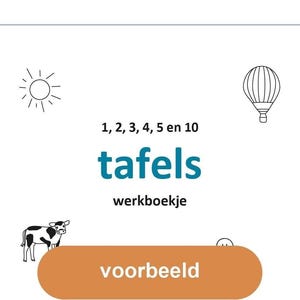 Op de afbeelding: Een kleurrijk werkblad om de tafels te leren. Het werkblad heeft een zon, een luchtballon, een koe en een knop met de tekst "voorbeeld". De tekst op het werkblad is "1, 2, 3, 4, 5 en 10 tafels werkboekje"