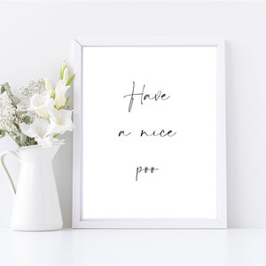 Instant Download Bathroom Wall Art, Have a Nice Poo, Wall Art, Home Decor, Digital Print, Bathroom  Print, Toilet Print, Wall Art