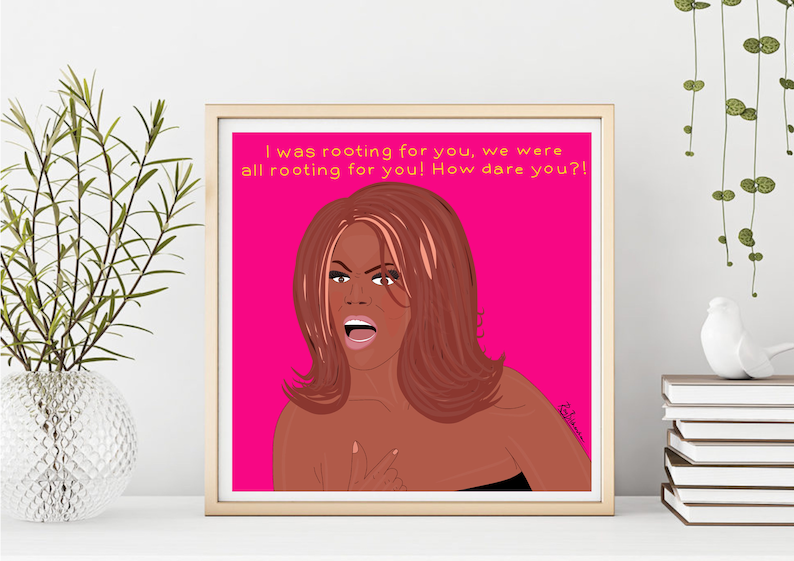 sassy hilarious controversial TV history pop art print. We were all rooting for you I was rooting for you Iconic Tyra Banks