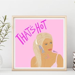 Paris Hilton - that’s HOT, hilarious, ditzy, silly, beautiful, super rich, famous, comedic, iconic heiress pop art print.