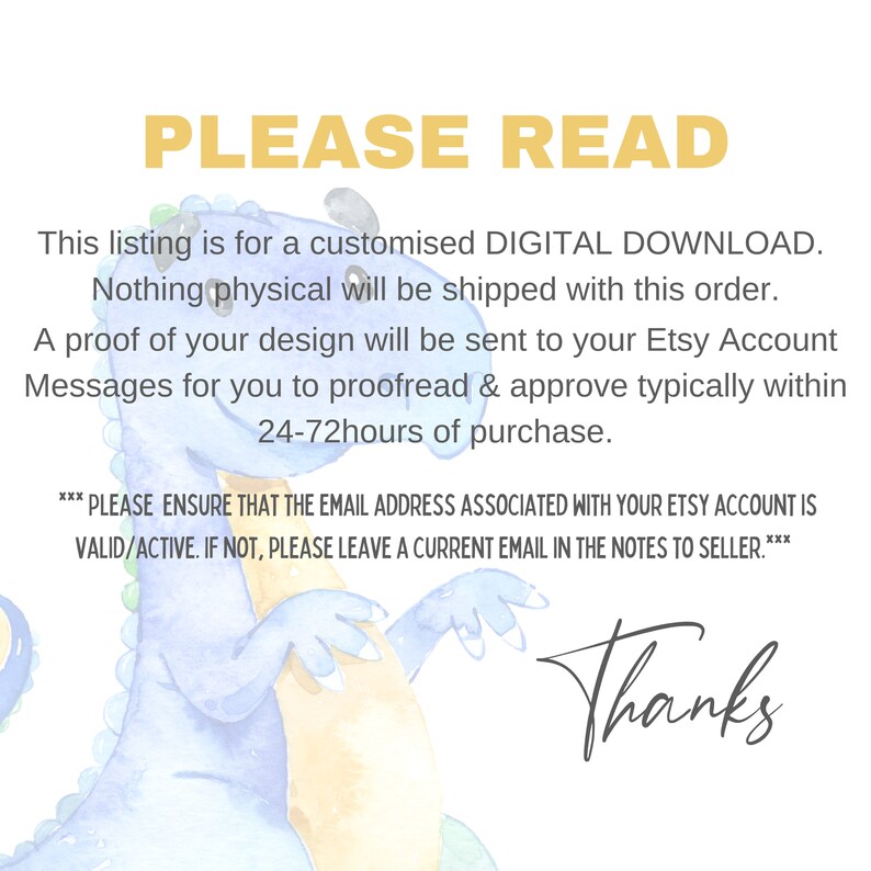 May include: A digital download announcement with the text "PLEASE READ" in yellow. The text explains the digital download process, including proofreading and approval. A watercolor dinosaur illustration is in the background, with the word "Thanks" in cursive.