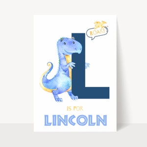 May include: A watercolor print featuring a blue dinosaur embracing a large navy blue letter "L". The text "IS FOR LINCOLN" is below the letter. A small yellow dinosaur with a speech bubble that says "ROAR!" is in the upper right corner.