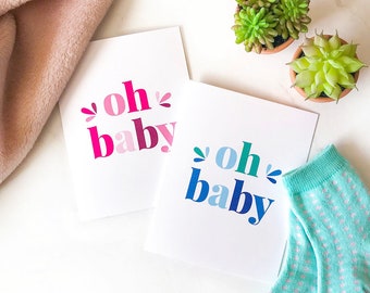 Oh Baby - Pink or Blue Baby Greeting Card