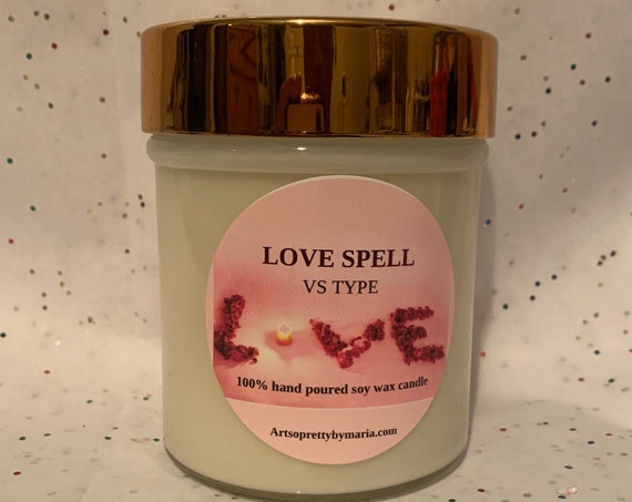 LOVE SPELL/VS type scented soy wax candle/sexy-romantic-intimate candle/relaxation-luxury candle/Victoria Secret type candle/10 oz jar