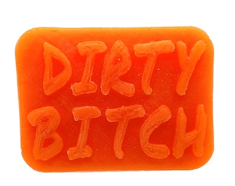 Dirty Bitch Soap Gift - Embossed- Handmade, Vegetable Based, Paraben Free, Preservative Free, Polyethylene Glycol Free, Vegan Friendly
