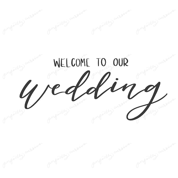 welcome to our wedding SVG - DIGITAL download printable - cursive wedding ceremony signage sign - cricut file vinyl design - calligraphy