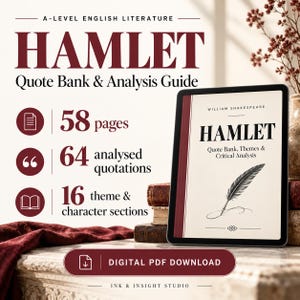 May include: A digital PDF download titled A-Level English Literature Hamlet Quote Bank & Analysis Guide. The document features 58 pages, 64 analyzed quotations, and 16 theme and character sections, displayed on a tablet screen with a quill graphic.