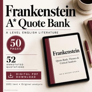 May include: A digital PDF study guide titled Frankenstein A* Quote Bank for A Level English Literature. The document features 50 pages, 52 annotated quotations, and original analysis of the 1831 text, displayed on a tablet screen with a maroon pen.