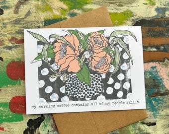 Funny coffee card- My morning coffee contains all of my people skills- Padgett Art