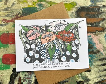 Funny coffee card- A day without coffee- I have no idea- Padgett Art