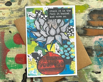 Break up card- Chuck it in the f*ck it bucket and move on- Padgett Art