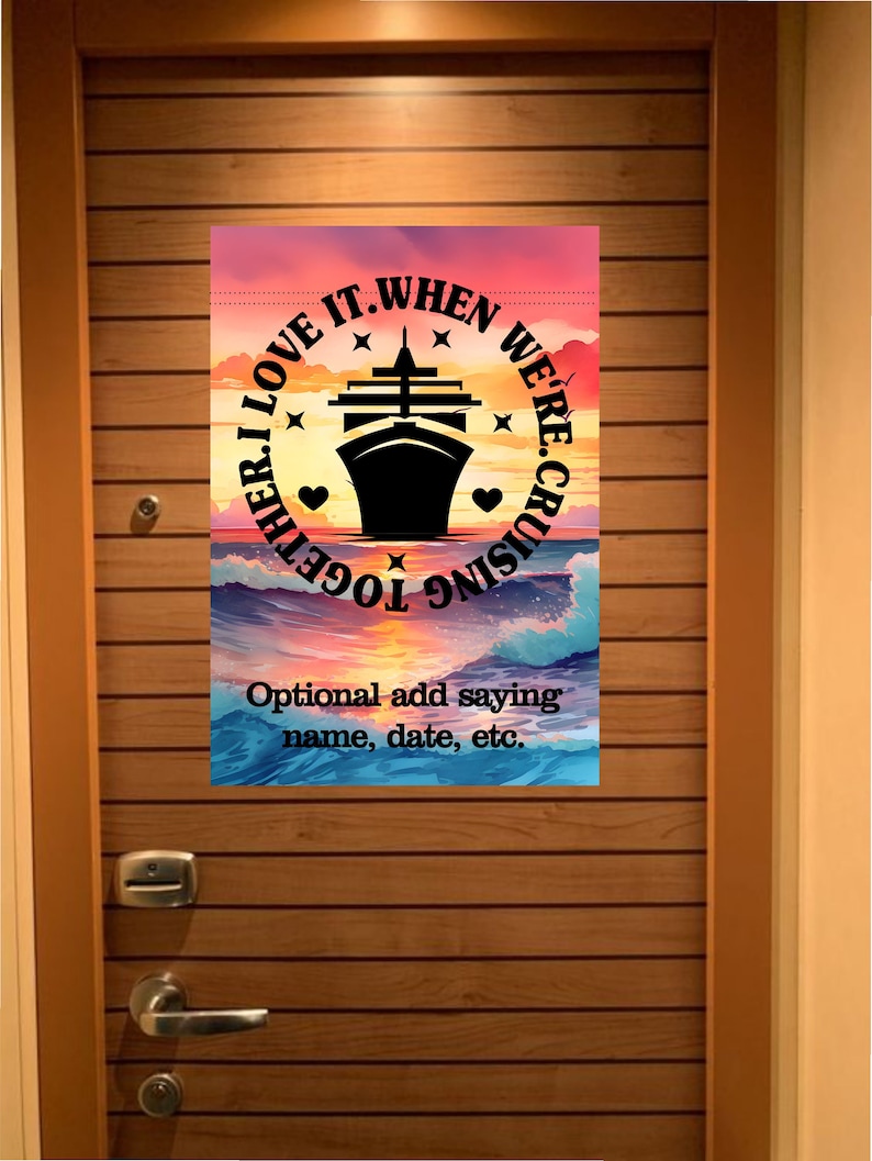 A cruise ship themed door sign with a sunset background. The sign has a black silhouette of a cruise ship with the text 'I love it when we're cruising together' in a circle around the ship. The sign also has the text 'Optional add saying name, date, etc.' at the bottom.