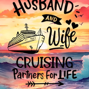 Romantic cruise design featuring a husband and wife theme with a large cruise ship set against a colorful sunset ocean background. Text reads “Husband and Wife Cruising Partners for Life” with personalized names “Bob & Carie.” Ideal for custom cruise gifts and décor.