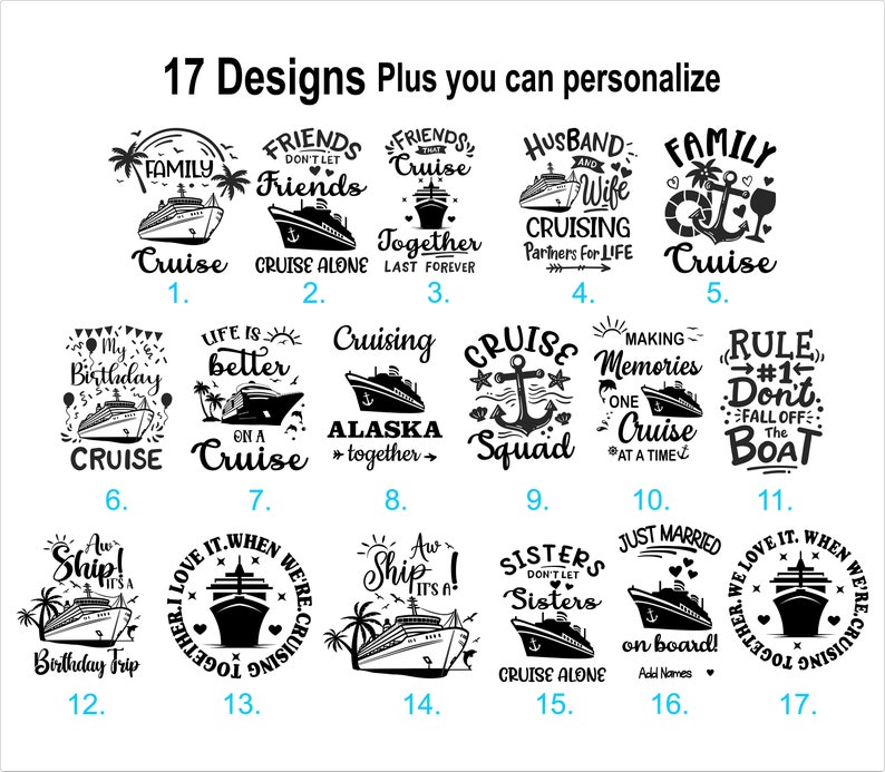 May include: A black and white graphic design image showing 17 different designs for cruise themed t-shirts. The designs include phrases like "Friends Don't Let Friends Cruise Alone", "Life is Better on a Cruise", "Cruise Squad", and "Just Married on Board!"