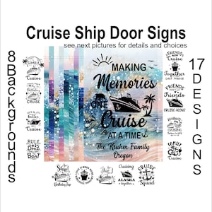 May include: A collection of 17 cruise ship door sign designs with 8 different background options. The designs feature various cruise-themed phrases and images, including "Making Memories One Cruise at a Time", "Friends Don't Let Friends Cruise Alone", and "Family Cruise".