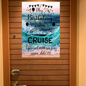 May include: A colorful door sign with a cruise ship and the text "My Birthday Cruise". The sign has a watercolor background with a blue, green, and pink color scheme. The text "Optional add saying name, date, etc." is below the cruise ship.