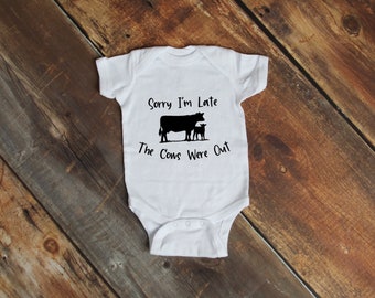 Sorry I’m Late...The Cows Were Out Baby Bodysuit