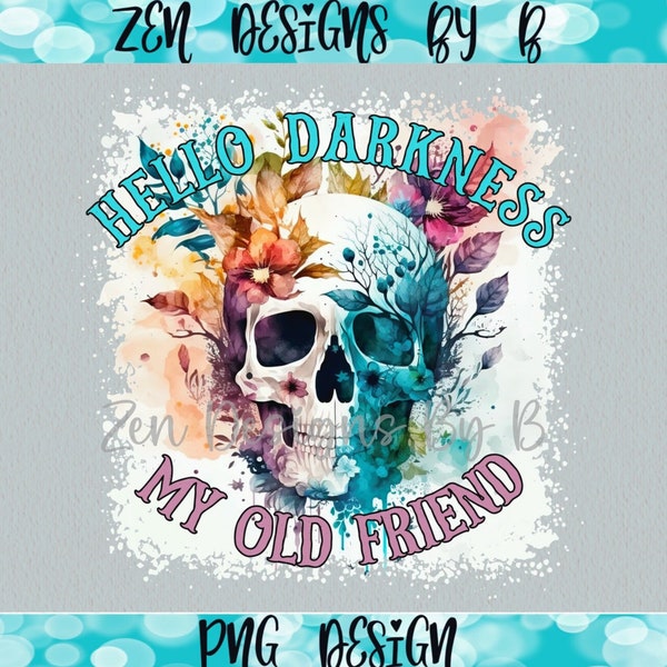 Hello Darkness my old Friend Sublimation File, Watercolor Floral Skull, Retro Skull