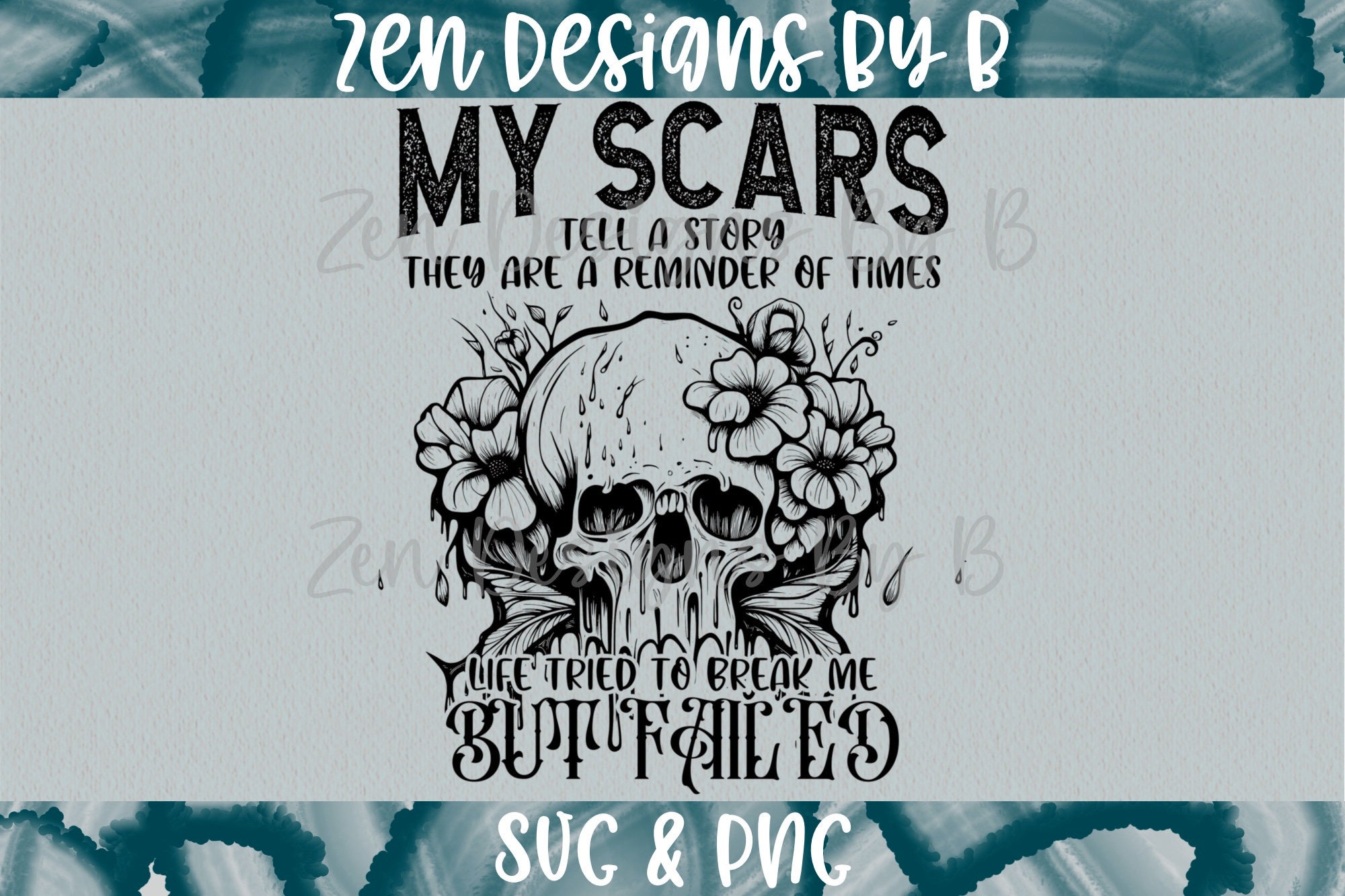 My Scars Tell a Story SVG Cut File, Skeleton Melting, Floral